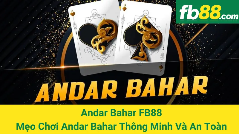 Andar Bahar FB88: Mẹo Chơi Andar Bahar Thông Minh Và An Toàn 1 Andar Bahar FB88: Mẹo Chơi Andar Bahar Thông Minh Và An Toàn