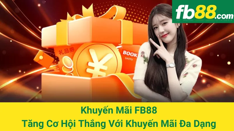 Khuyến Mãi FB88 - Tăng Cơ Hội Thắng Với Khuyến Mãi Đa Dạng 1 Khuyến Mãi FB88 - Tăng Cơ Hội Thắng Với Khuyến Mãi Đa Dạng
