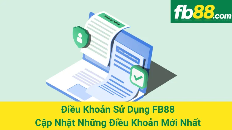 Điều Khoản Sử Dụng FB88 - Cập Nhật Những Điều Khoản Mới Nhất 1 Điều Khoản Sử Dụng FB88 - Cập Nhật Những Điều Khoản Mới Nhất