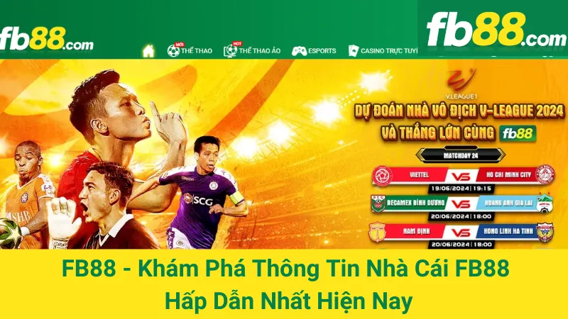 FB88 - Khám Phá Thông Tin Nhà Cái FB88 Hấp Dẫn Nhất Hiện Nay 1 FB88 - Khám Phá Thông Tin Nhà Cái FB88 Hấp Dẫn Nhất Hiện Nay
