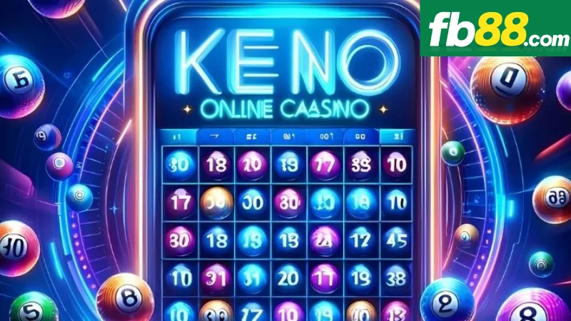 Cùng Chơi Keno Siêu Tốc FB88 Và Trải Nghiệm Cảm Giác Hồi Hộp 2 Khám phá Keno siêu tốc FB88