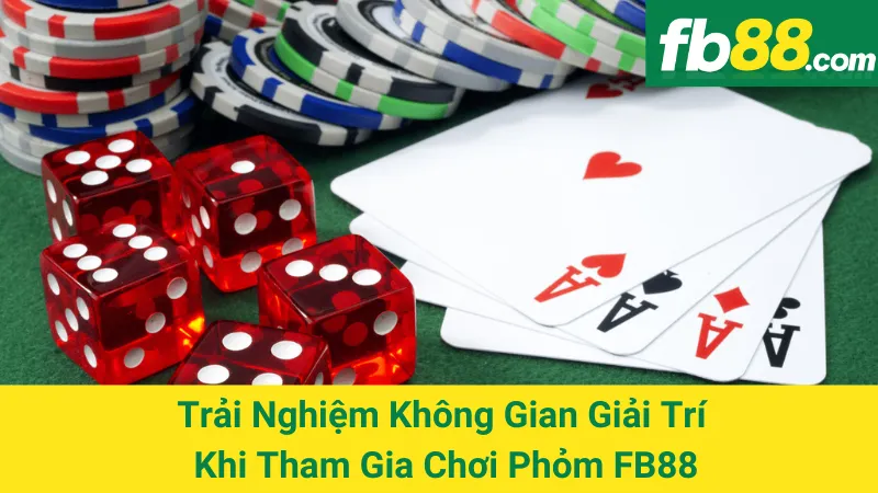 Trải Nghiệm Không Gian Giải Trí Khi Tham Gia Chơi Phỏm FB88 1 Trải Nghiệm Không Gian Giải Trí Khi Tham Gia Chơi Phỏm FB88
