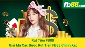 Rút Tiền FB88 - Giải Mã Các Bước Rút Tiền FB88 Chính Xác 2 Rút Tiền FB88 - Giải Mã Các Bước Rút Tiền FB88 Chính Xác