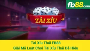 Tài Xỉu Thái FB88 - Giải Mã Luật Chơi Tài Xỉu Thái Dễ Hiểu 6 Tài Xỉu Thái FB88 - Giải Mã Luật Chơi Tài Xỉu Thái Dễ Hiểu